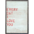 Every Day I Love You Wall Art