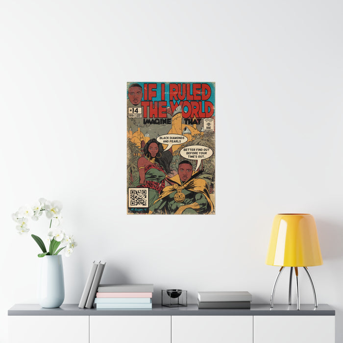 If I Ruled The World - Vertical Matte Poster