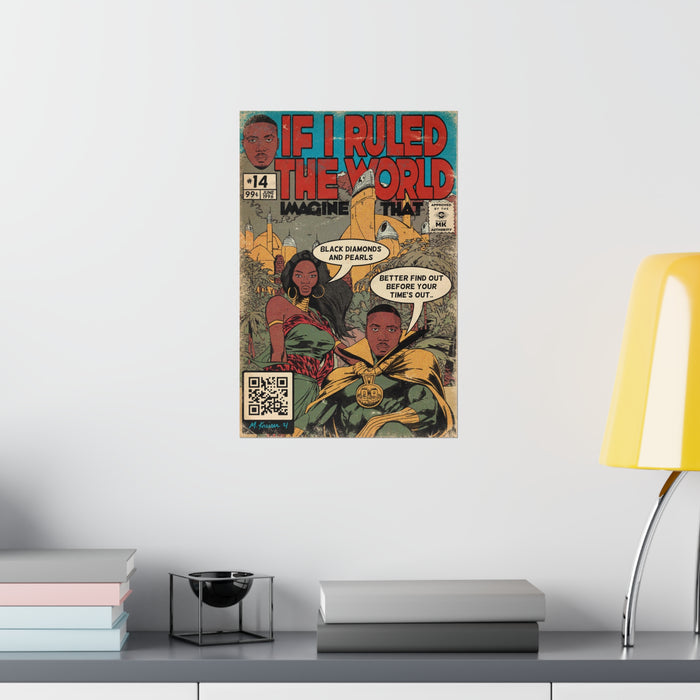 If I Ruled The World - Vertical Matte Poster