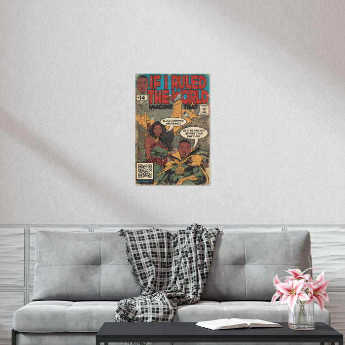 If I Ruled The World - Vertical Matte Poster