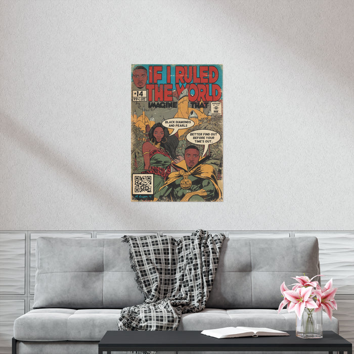 If I Ruled The World - Vertical Matte Poster