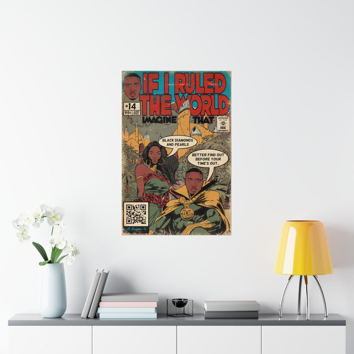 If I Ruled The World - Vertical Matte Poster