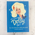 What Would Dolly Do?: How to Be a Diamond in a Rhinestone World - Lyla's: Clothing & Gifts - Online and Rockwall Texas Boutique